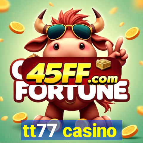 tt77 casino